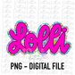 Lolli Png - Sublimation File - Digital Download - Mother’s Day