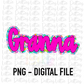 Granna Png - Mother’s Day sublimation Png - Digital Download