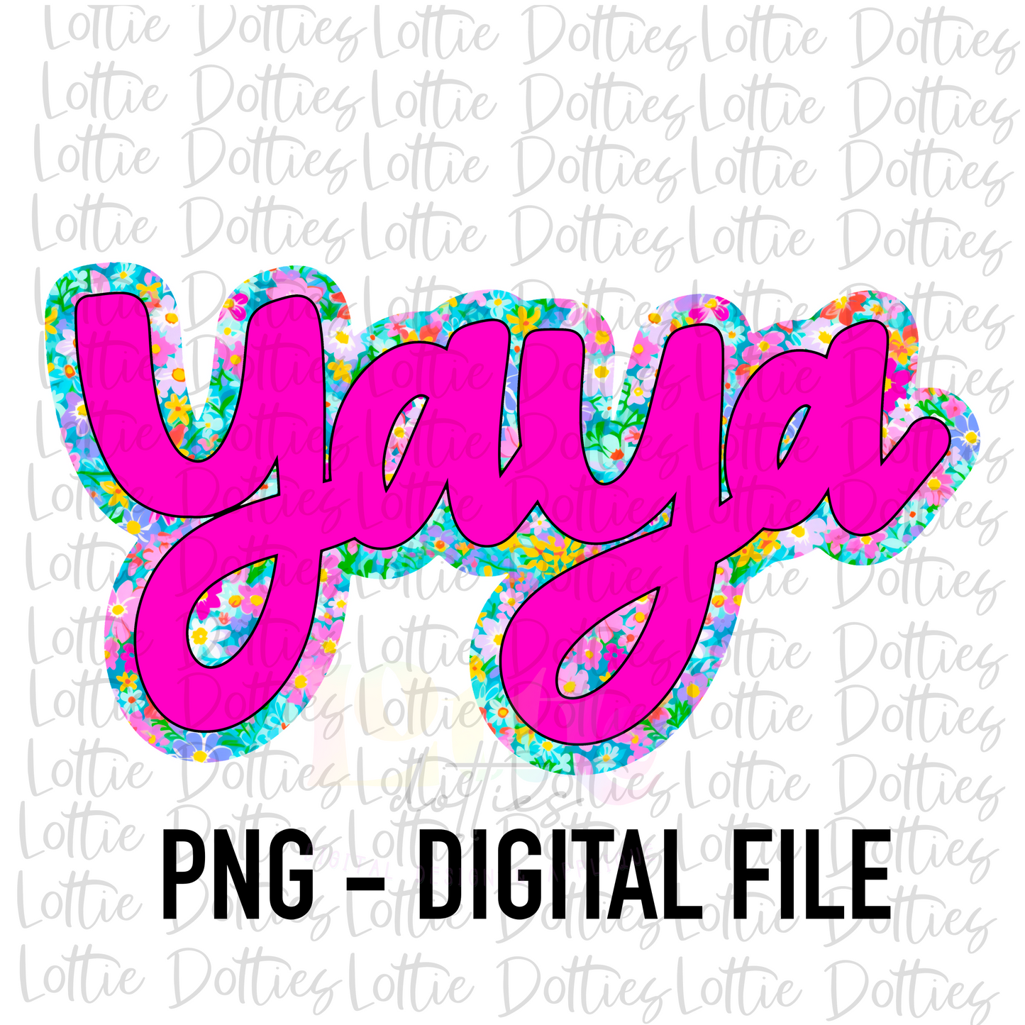 Yaya Png - Sublimation File - Instant Download - Digital Download - Mother's Day Design