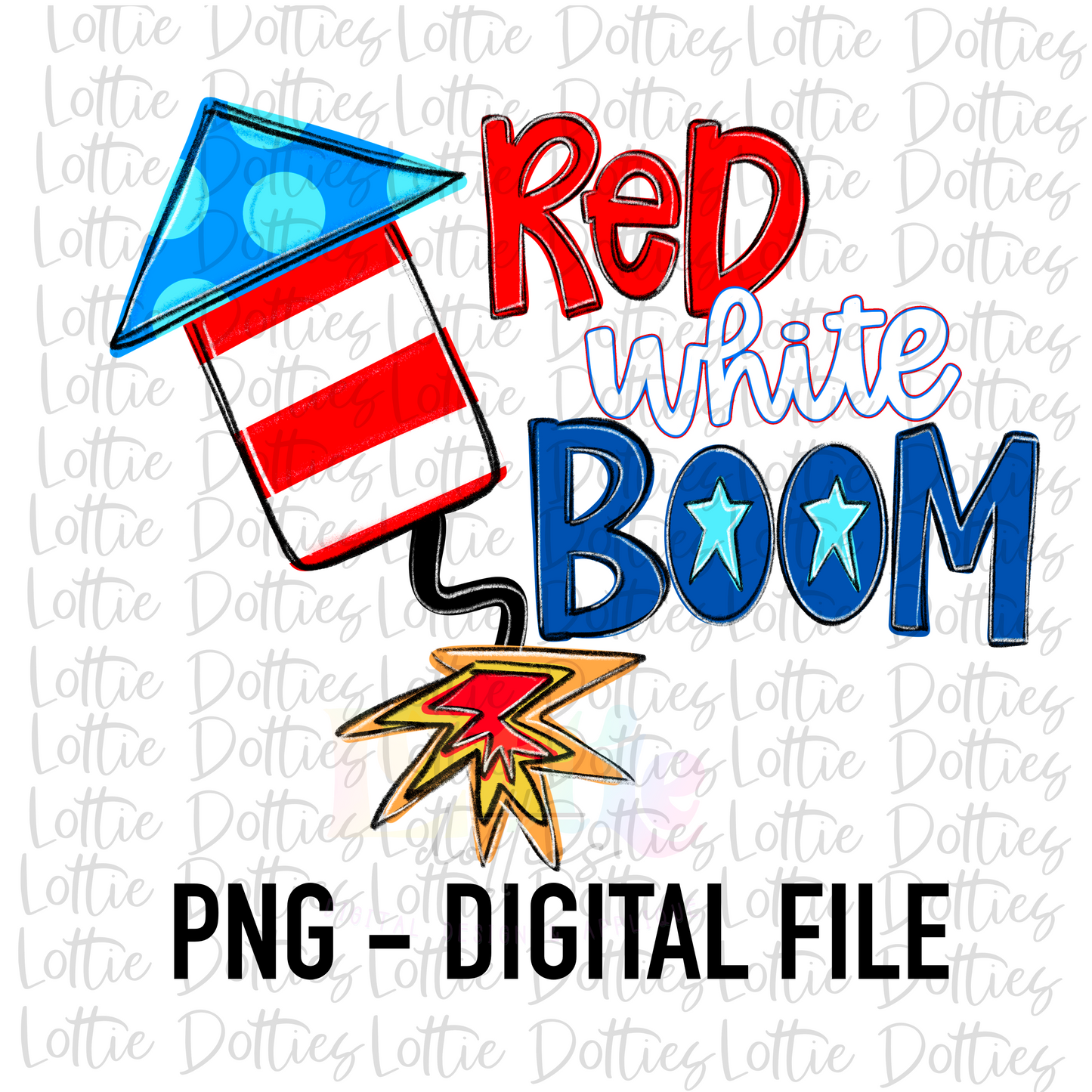 Red White Boom Png - Patriotic Sublimation Designs - Digital Download