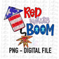 Red White Boom Png - Patriotic Sublimation Designs - Digital Download