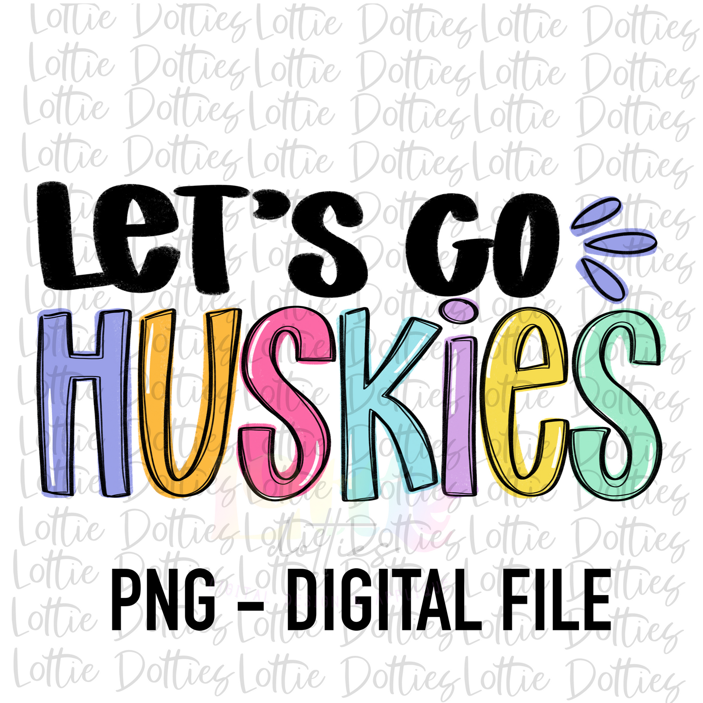 Let’s Go Huskies PNG - Huskies sublimation design - Digital Download