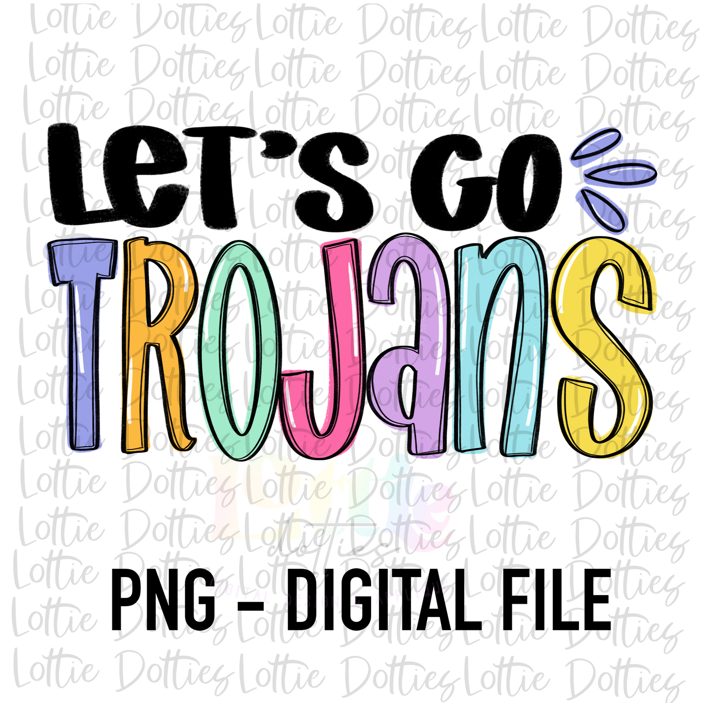 Let’s Go Trojans PNG - Trojans sublimation design - Digital Download