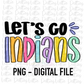 Let’s Go Indians PNG -  Indians sublimation design - Digital Download