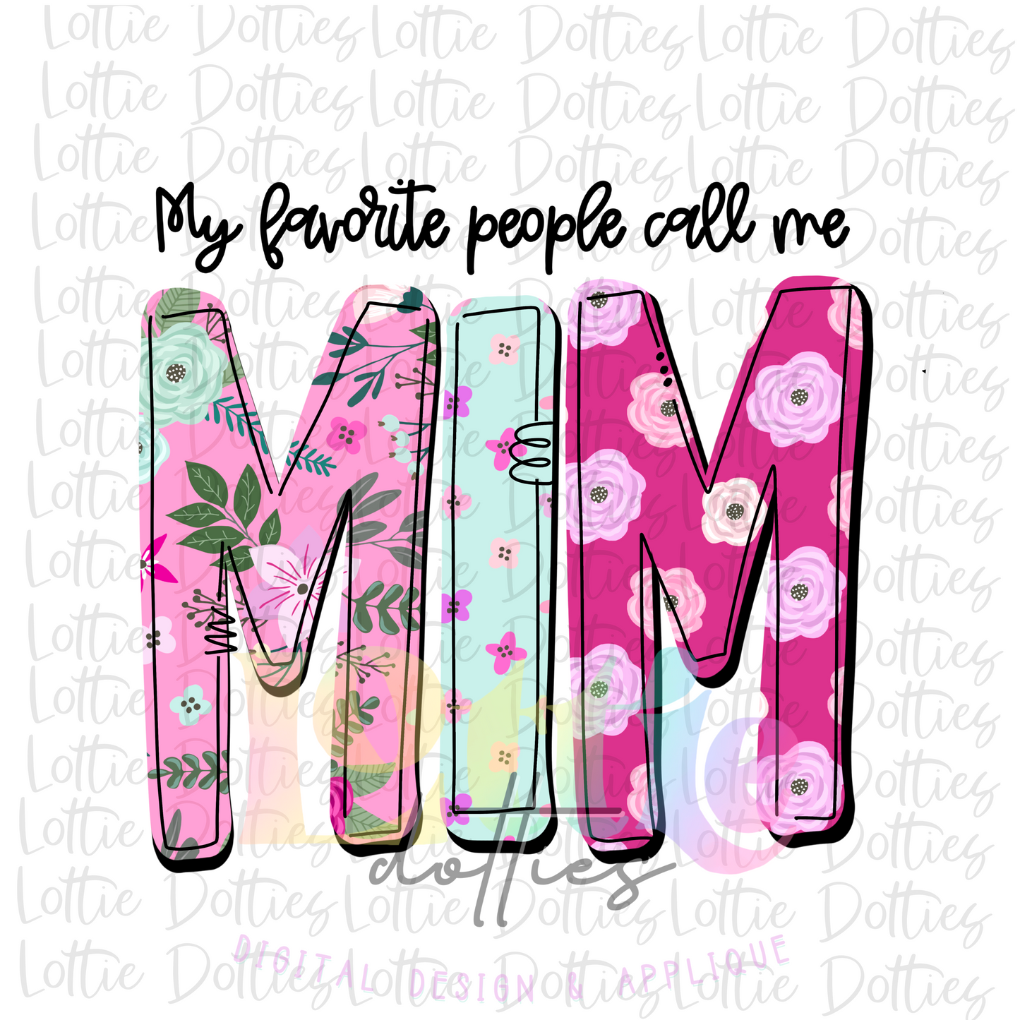 My Favorite People Call Me MIM PNG - Mother’s Day Sublimation- Digital Download