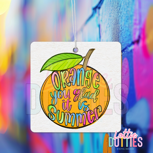 Orange You Glad It’s Summer Png - Summer Sublimation - Digital Download -