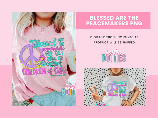 Blessed Are The Peacemakers For They Will Be Called Children Of God PNG- Religious Sublimation - Digital Download