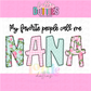 My Favorite People Call Me Nana  Png - Mother’s Day sublimation design - Digital download