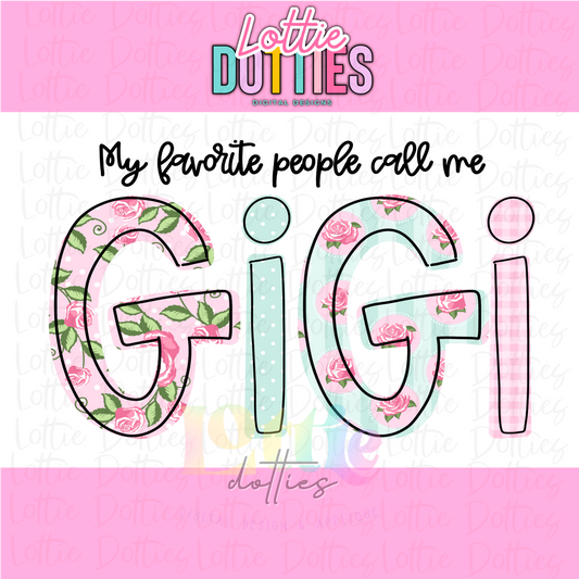 Gigi Png - Mother’s Day sublimation Png - Digital Download - My Favorite People Call Me Gigi