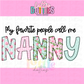 My Favorite People Call Me Nanny Png - Mother’s Day sublimation design - Digital download