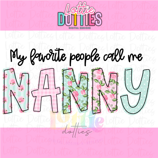 My Favorite People Call Me Nanny Png - Mother’s Day sublimation design - Digital download