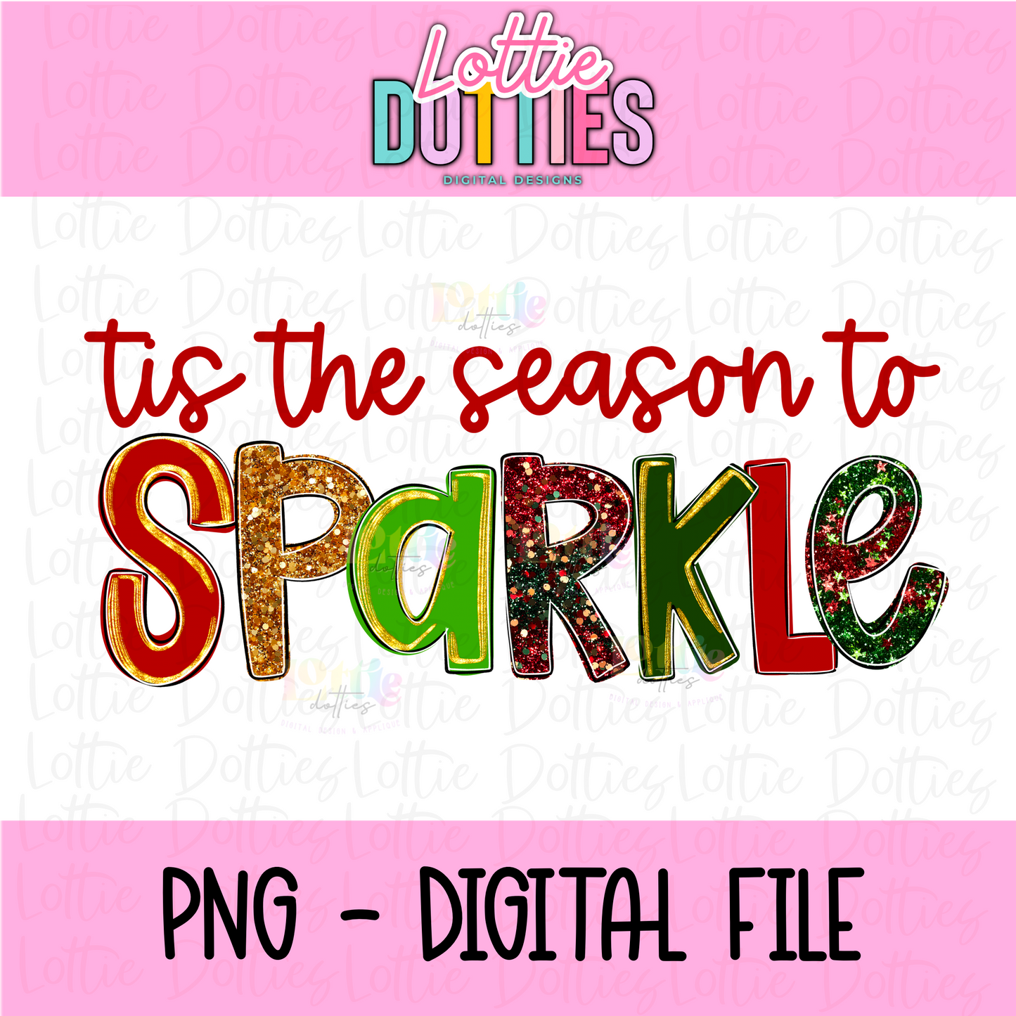 Tis the Season to Sparkle - Christmas Sublimation Design - Digital Download