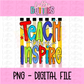 Teach Love Inspire - Teach Love Inspire PNG- Instant Download - Teacher Design