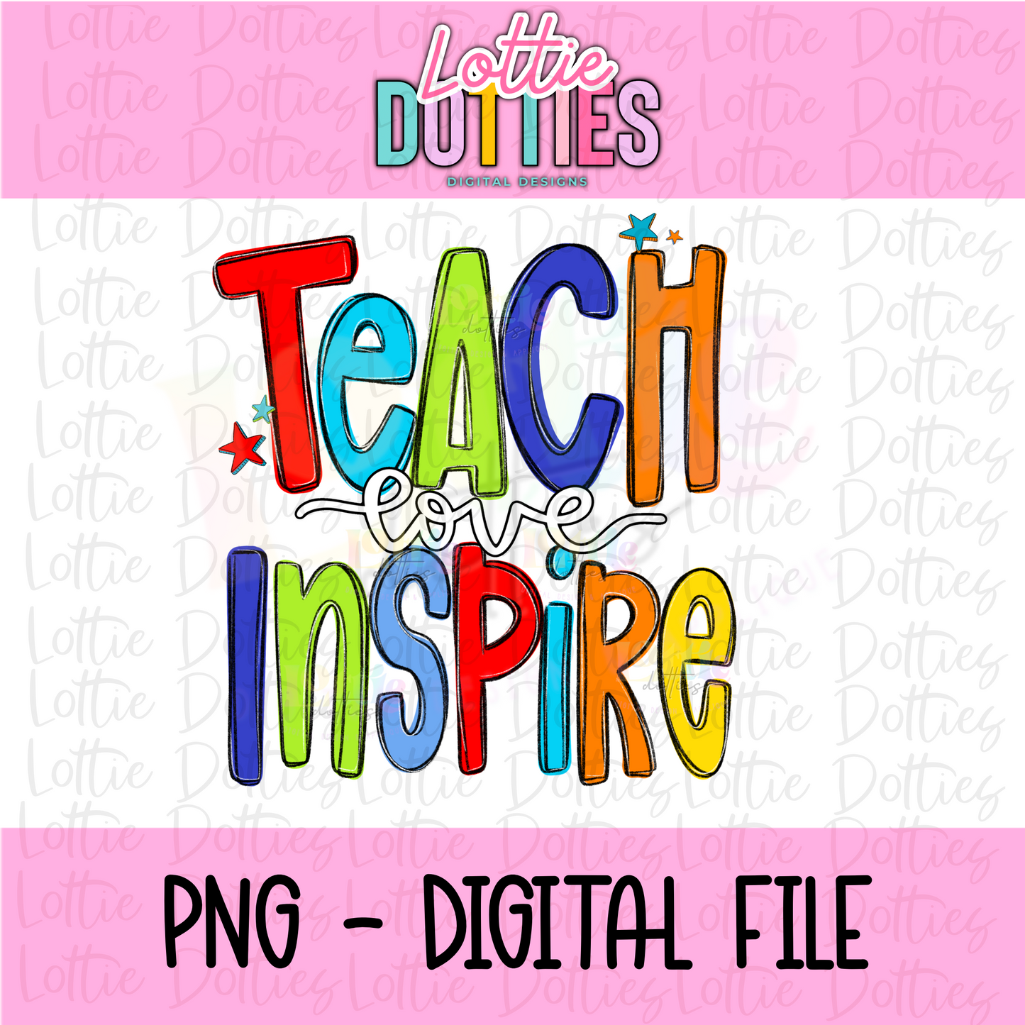 Teach Love Inspire - Teach Love Inspire PNG- Instant Download - Teacher Design