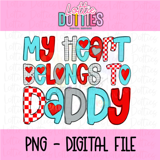 My Heart Belongs to Daddy PNG - Valentine's Day Sublimation - Valentines Design
