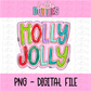 Holly Jolly - Christmas Png - Christmas Sublimation Design- Digital Download