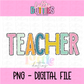 Teacher PNG - Back To School - Sublimation - Digital Download