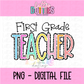 First Grade teacher Png - School Sublimation Design - Teacher Sublimation Design - Digital Download