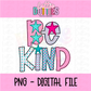 Be Kind Png - Be Kind Sublimation Design - Digital Download
