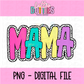 Mama - Mama Dottie Colorful PNG- Instant Download