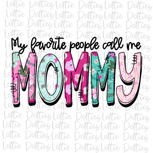 My Favorite People Call Me Mommy Png - Sublimation File - Instant Download - Digital Download - Mother's Day Design