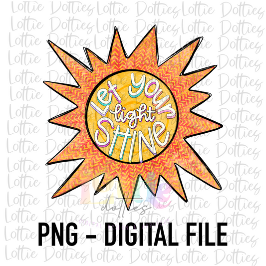 Let Your Light Shine Png - Summer Sublimation File - Sunshine - Instant download - Digital Download