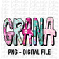 Grana Png - Mother’s Day sublimation Png - Digital Download