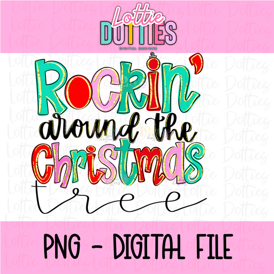 Rocking Around The Christmas Tree PNG - Christmas Sublimation - Digital Download