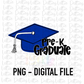 Pre - K  Graduate PNG - Graduation Sublimation - Digital Download - Royal and Black