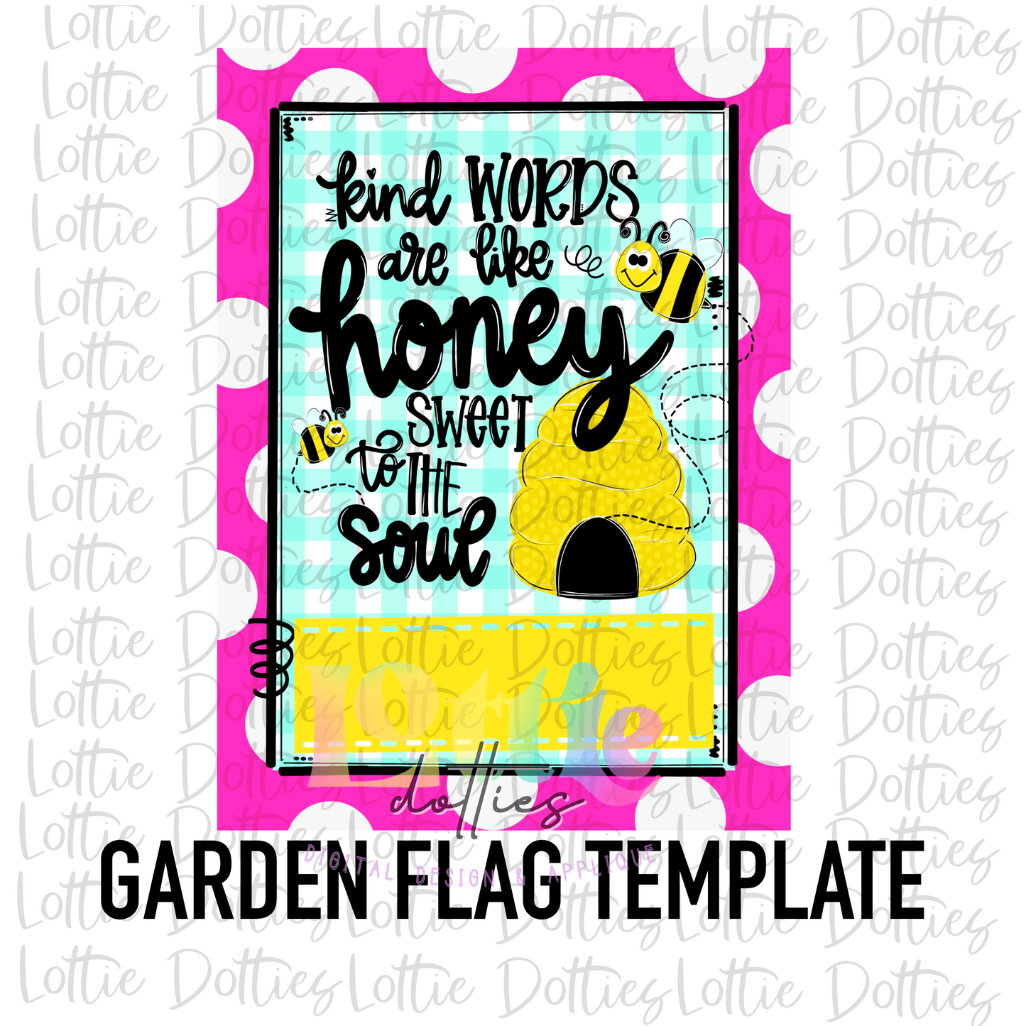 Kind Words are like Honey Sweet to the Soul Flag PNG - Flag Sublimation - Digital Download