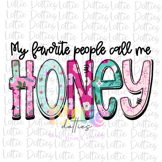 My Favorite People Call Me Honey - PNG - Honey - Sublimation - Digital Download - Mother's Day Design