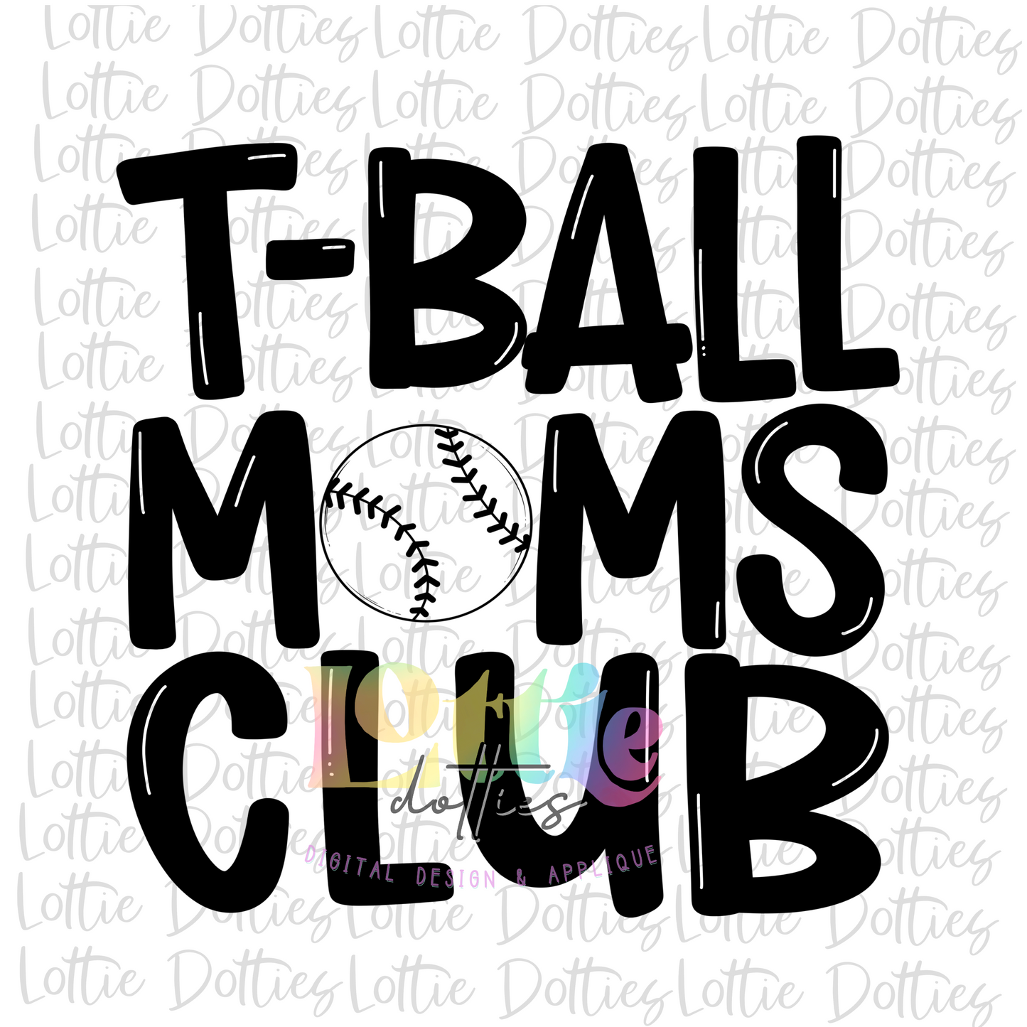 T-ball Moms Club PNG - T - Ball Moms Club Sublimation  - Digital Download