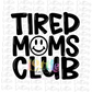 Tired Mom Club PNG - Tried Mom Club Sublimation - Digital Download