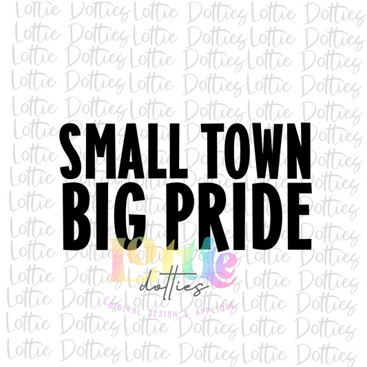 Small Town Big Pride  PNG - Big Pride Sublimation - Digital Download