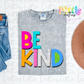 Be Kind Png - Be Kind Sublimation Design - Digital Download