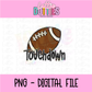 Football Design - Football PNG - Touchdown- Digital Download