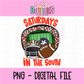 Saturdays in the South PNG - Football design - Digital Download