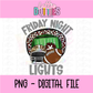 Friday Night Lights PNG - School Spirit Design- Digital Download - Maroon and Gray