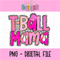 T-Ball Mama Png - T-Ball Pink Bows Sublimation File - Instant Download - Digital Download