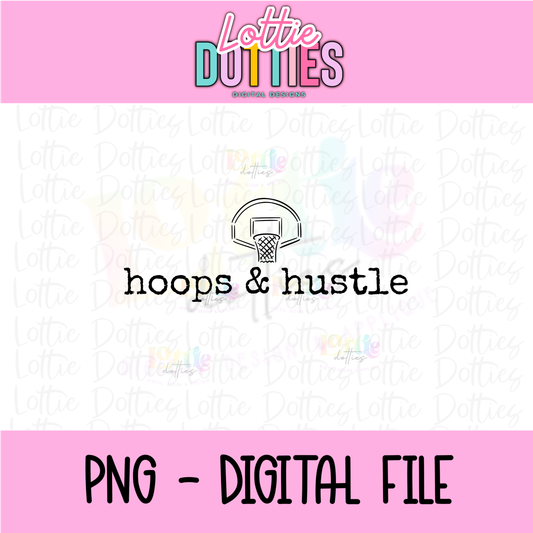 Hoops and Hustle PNG | Basketball Design | Sports Quote Shirt Graphic | Game Day Digital Download