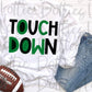 Touchdown Png - Football Sublimation Design- Digital Download -Green and Black