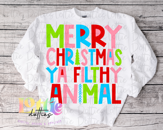 Merry Christmas Ya Filthy Animal Whimsical Png - Christmas Sublimation Design- Digital Download