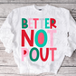 Better Not Pout Mint Png - Christmas Sublimation Design- Digital Download