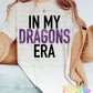 In My Dragons Era PNG - Digital Download - Dragons Sublimation - Purple