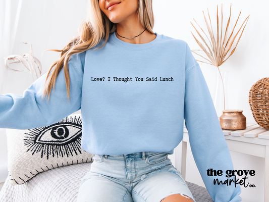 Love? I Thought You Said Lunch PNG - Valentine's Day Design - Funny Valentines