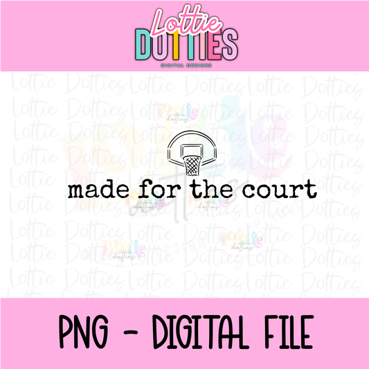 Made for the Court PNG | Basketball Player Design | Sports Team Shirt Graphic | Athlete Digital Download