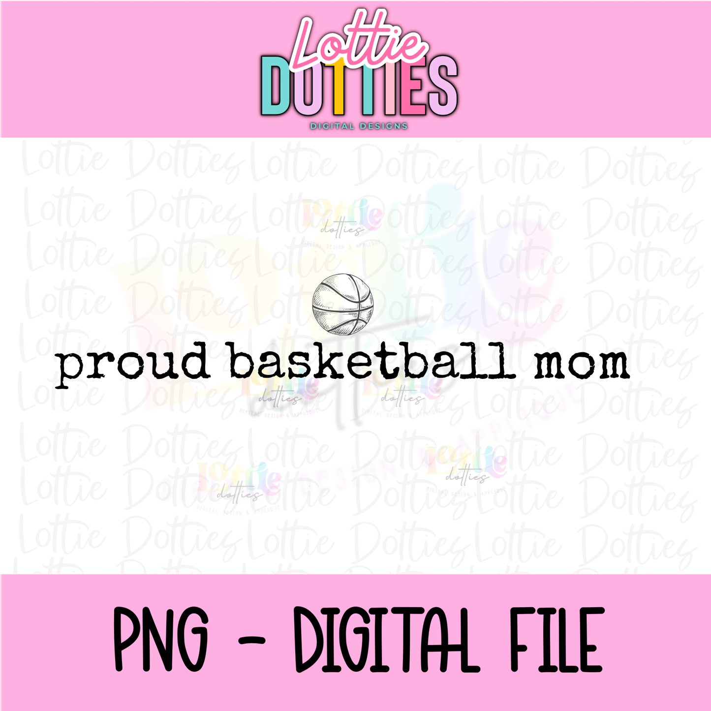 Proud Basketball Mom PNG | Sports Mom Sublimation Design | Game Day Shirt Graphic | Team Spirit Digital File
