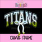 Titans Canva Frame - Canva Frames - Digital Download