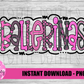 Ballerinas - PNG Ballerinas - Sublimation - Digital Download