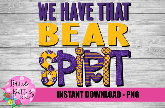 We Have That Bear Spirit  PNG - Bears  sublimation design - Digital Download